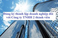 THÀNH LẬP MỚI CÔNG TY TNHH 2 THÀNH VIÊN