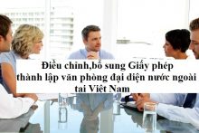 Điều chỉnh,bổ sung Giấy phép thành lập văn phòng đại diện của thương nhân nước ngoài tại Việt Nam