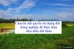 Chuyển đổi quyền sử dụng đất nông nghiệp để thực hiện dồn điền đổi thửa
