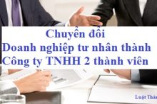 Chuyển đổi Doanh nghiệp tư nhân thành Công ty TNHH 2 thành viên