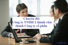 Chuyển đổi Công ty TNHH 2 thành viên thành Công ty cổ phần