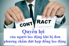 Quyền của người lao động khi bị đơn phương chấm dứt HĐLĐ