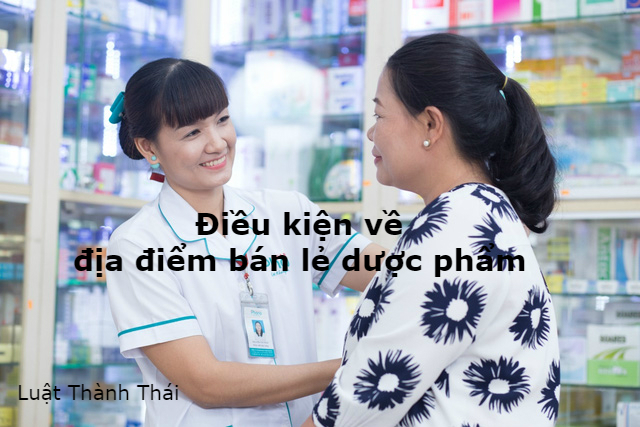 điều kiện về địa điểm bán lẻ dược phẩm