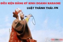 ĐIỀU KIỆN ĐỐI VỚI KINH DOANH DỊCH VỤ KARAOKE