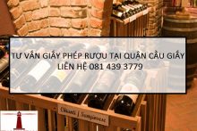 Thủ tục xin giấy phép bán lẻ rượu tại Quận Cầu Giấy mới nhất 2019