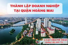 Muốn thành lập công ty tại Quận Hoàng Mai, cần chú ý những gì?