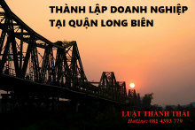 Bạn cần chuẩn bị những gì để thành lập doanh nghiệp tại Quận Long Biên